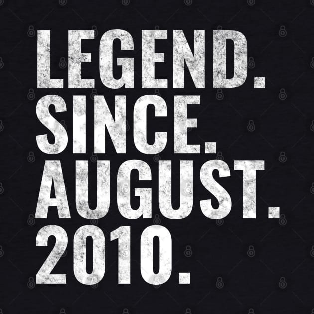 Legend since August 2010 Birthday Shirt Happy Birthday Shirts by TeeLogic